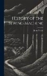 James Parton - History of the Sewing Machine