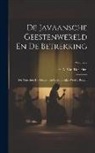 H. A. van der Hien - De Javaansche Geestenwereld En De Betrekking: Die Tusschen De Geesten En De Zinnelijke Wereld Bestaat; Volume 2
