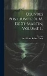 Bricaud, Louis-Claude de Saint-Martin - Oeuvres Posthumes De M. De St-martin, Volume 1