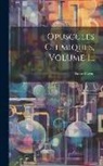 Pierre Bayen - Opuscules Chimiques, Volume 1
