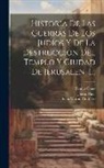 Benito Cano, Josep Flavi, Juan Martín Cordero - Historia De Las Guerras De Los Judíos Y De La Destruccion Del Templo Y Ciudad De Jerusalen, 1