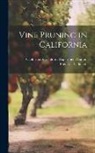 Frederic T. Bioletti, California Agricultural Expe Station - Vine Pruning in California