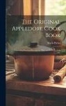 Maria Parloa - The Original Appledore Cook Book: Containing Practical Receipts for Plain and Rich Cooking