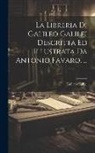 Galileo Galilei - La Libreria Di Galileo Galilei Descritta Ed Illustrata Da Antonio Favaro