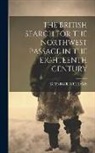 Glyndwr Williams - The British Search for the Northwest Passage in the Eighteenth Century