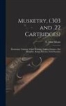 E. John Solano - Musketry, (.303 and .22 Cartridges): Elementary Training, Visual Training, Judging Distance, Fire Discipline, Range Practices, Field Practices