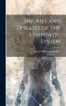 Samuel Messenger Bradley - Injuries and Diseases of the Lymphatic System