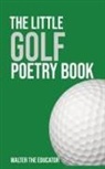 Walter the Educator - The Little Golf Poetry Book