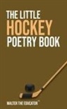 Walter the Educator - The Little Hockey Poetry Book