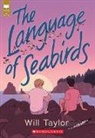 Will Taylor - The Language of Seabirds (Scholastic Gold)