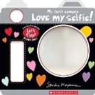 Sandra Magsamen, Sandra Magsamen - Love My Selfie! (a Let's Play! Board Book)