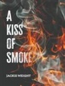 Jackie Weight - A Kiss of Smoke