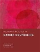Tony Rousmaniere, Jennifer M Taylor, Jennifer M. Taylor, Jennifer M. Vaz Taylor, Jennifer M./ Vaz Taylor, Alexandre Vaz - Deliberate Practice in Career Counseling