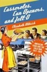 Elizabeth Aldrich, Aldrich Elizabeth - Casseroles, Can Openers, and Jell-o