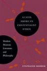 Stephanie Merrim, Merrim Stephanie - Latin American Existentialist Ethos