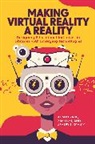 Ximin Mi, Ashley L Schick, Ashley L. Schick, Alison Valk - Making Virtual Reality a Reality