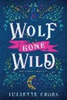 Juliette Cross - Wolf Gone Wild: Stay A Spell Book 1