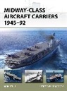Mark Stille, Stille Mark, Adam Tooby, Tooby Adam - Midway-Class Aircraft Carriers 1945-92