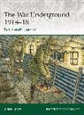 Simon Jones, Adam Hook, Hook Adam - The War Underground 1914-18: Tactics and Equipment
