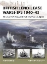 Angus Konstam, Konstam Angus, Adam Tooby, Tooby Adam - British Lend-Lease Warships 1940-45