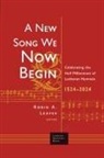 Paul J Grime, Markus Rathey, Robin A Leaver, Robin A. Leaver - A New Song We Now Begin