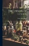 Samuel Hahnemann - The Effects of Coffee