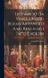Edward Mccurdy - Leonardo Da Vinci S Note-Books Arranged And Rendered Into English