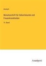 Anonym - Monatsschrift für Geburtskunde und Frauenkrankheiten