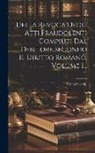 Enrico Serafini - Della Revoca Degli Atti Fraudolenti Compiuti Dal Debitore Secondo Il Diritto Romano, Volume 1