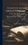 Houghton Mifflin Company - Diary of Anna Green Winslow, A Boston School Girl of 1771