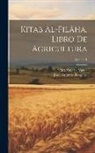Abû Zakaria Yakya, Josef Antonio Banqueri - Kitab Al-filâha. Libro De Agricultura; Volume 1