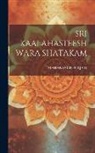 Mahakavi Dhurjati - Sri Kaalahasteeshwara Shatakam