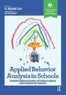 R. Carr, R. Nicolle Carr - Applied Behavior Analysis in Schools