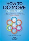 Allison C. Johs, Daniel J. Siegel - How to Do More in Less Time