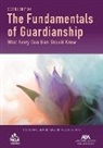 Sally Balch Hurme - The Fundamentals of Guardianship