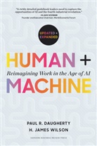 Paul R Daugherty, Paul R. Daugherty, H. James Wilson, Wilson H. James - Human + Machine, Updated and Expanded