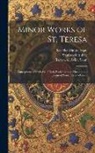Stanbrook Abbey, Benedict Zimmerman, Of Avila Saint Teresa - Minor Works of St. Teresa; Conceptions of the Love of God, Exclamations, Maxims and Poems of Saint Teresa of Jesus