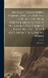 John Locke - An Essay Concerning Human Understanding. to Which Are Now Added, I. an Analysis of Mr. Locke's Doctrine of Ideas [&c., Incl. Some] Extr. From the Auth