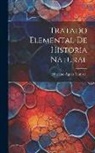 Mariano Aguas Monreal - Tratado Elemental De Historia Natural