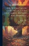 William Hales - A New Analysis Of Chronology And Geography, History And Prophecy: Chronology And Geography