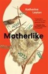 Katherine Leyton - Motherlike