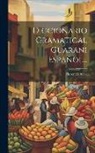 Florencio Vera - Diccionario Gramatical Guarani Español