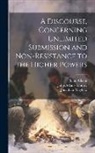 John Adams, Jonathan Mayhew, John Adams Library (Boston Public Lib - A Discourse, Concerning Unlimited Submission and Non-resistance to the Higher Powers