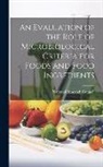 National Research Council - An Evaluation of the Role of Microbiological Criteria for Foods and Food Ingredients