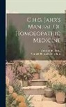 Constantine Hering, Gottlieb Heinrich Georg Jahr - G.h.g. Jahr's Manual Of Homoeopathic Medicine