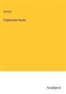 Anonym - Fränkischer Kurier