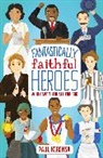 Debbie Duncan, Paul Kerensa, Kerensa Paul, Anglika Dewi Anggreini - Fantastically Faithful Heroes Who Gave Their All for God