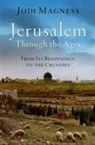 Jodi Magness, Jodi (Kenan Distinguished Professor for T Magness, Magness Jodi - Jerusalem Through the Ages