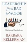 Kellerman, Barbara Kellerman, Barbara (Fellow Kellerman, Kellerman Barbara - Leadership From Bad to Worse