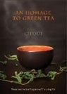 Ch’oui, Ch'oui - An Homage to Green Tea